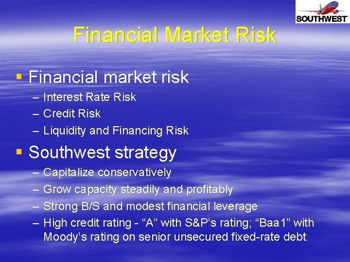 Financial Market Risk § Financial market risk – – – Interest Rate Risk Credit