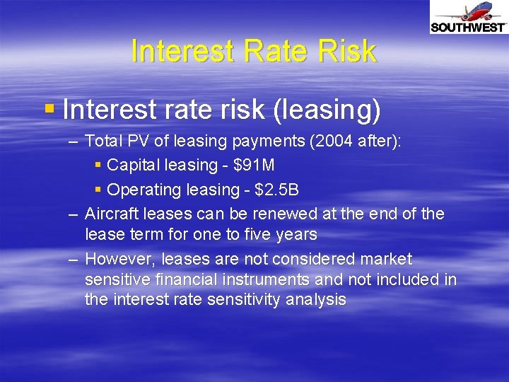 Interest Rate Risk § Interest rate risk (leasing) – Total PV of leasing payments