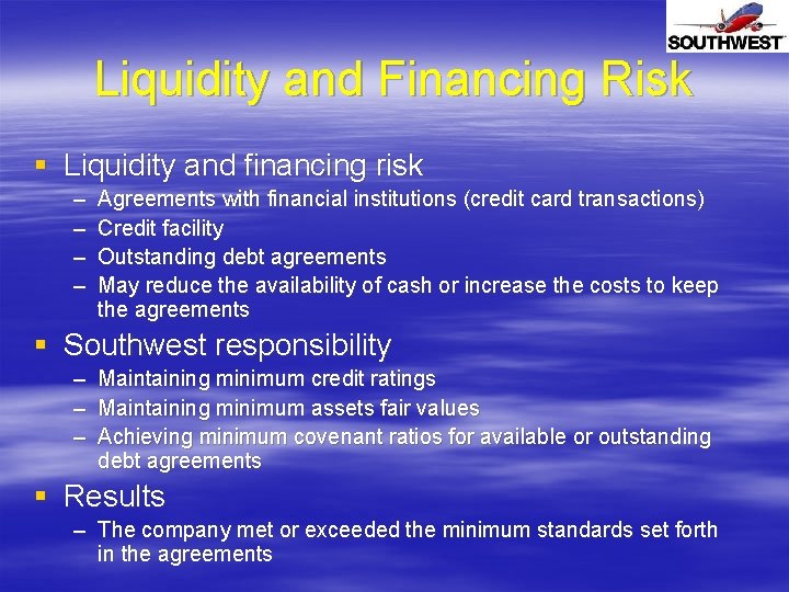 Liquidity and Financing Risk § Liquidity and financing risk – – Agreements with financial