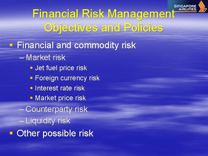 Financial Risk Management Objectives and Policies § Financial and commodity risk – Market risk