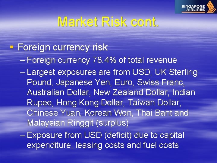 Market Risk cont. § Foreign currency risk – Foreign currency 78. 4% of total