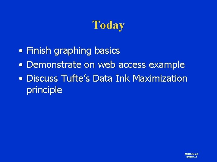 Today • • • Finish graphing basics Demonstrate on web access example Discuss Tufte’s