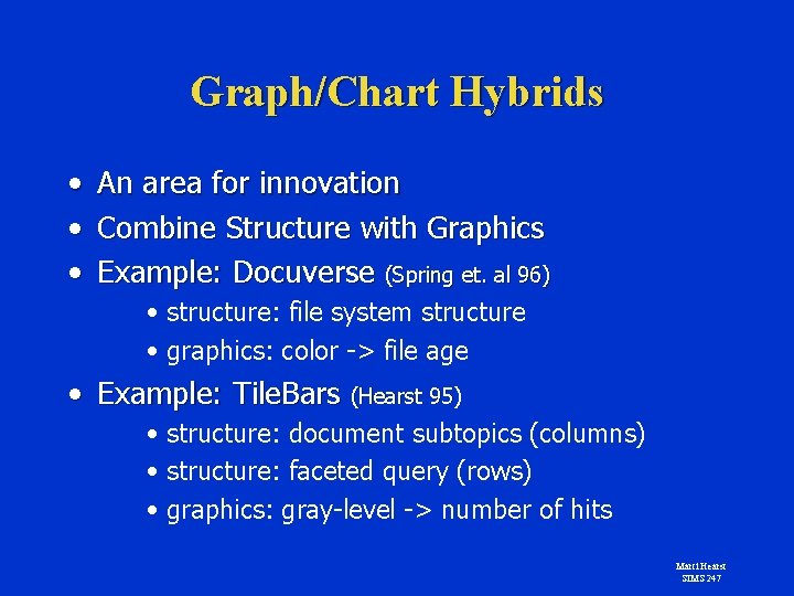 Graph/Chart Hybrids • • • An area for innovation Combine Structure with Graphics Example: