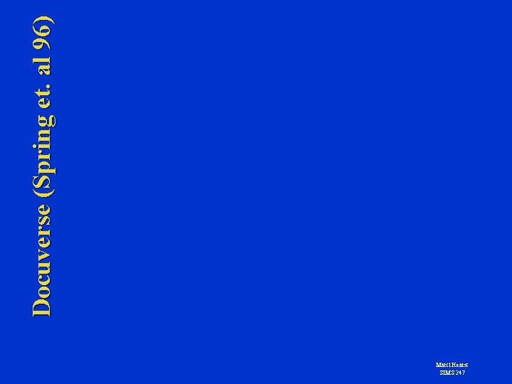 Marti Hearst SIMS 247 Docuverse (Spring et. al 96) 