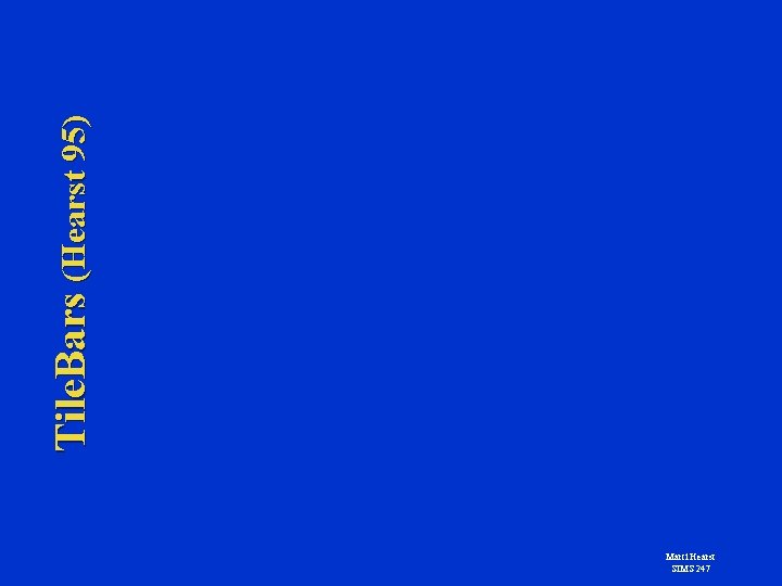 Tile. Bars (Hearst 95) Marti Hearst SIMS 247 