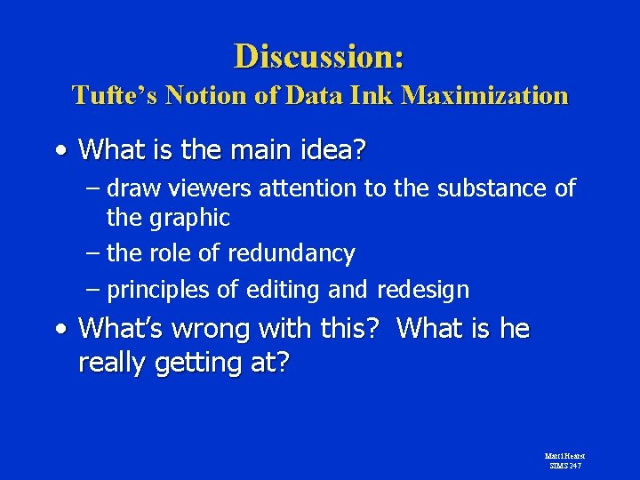 Discussion: Tufte’s Notion of Data Ink Maximization • What is the main idea? –