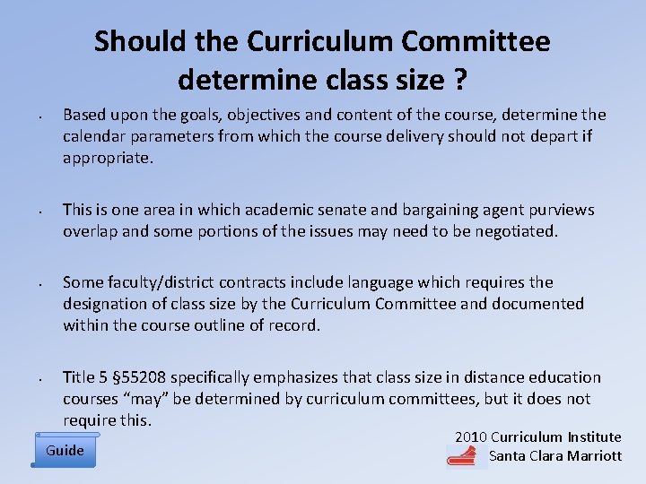 Should the Curriculum Committee determine class size ? • • Based upon the goals,