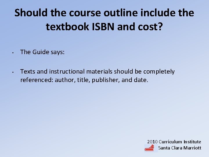Should the course outline include the textbook ISBN and cost? • • The Guide