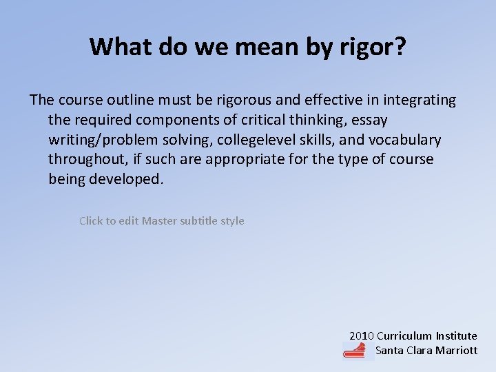 What do we mean by rigor? The course outline must be rigorous and effective