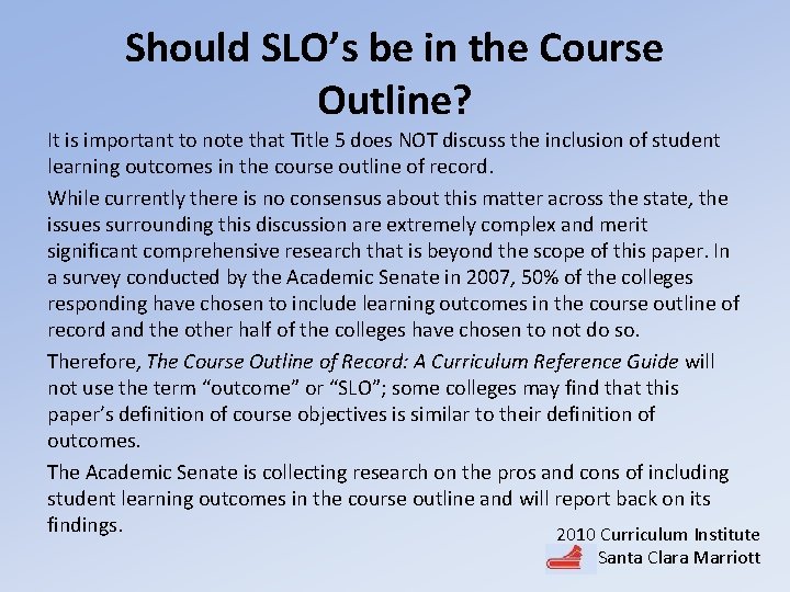Should SLO’s be in the Course Outline? It is important to note that Title