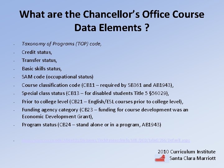 What are the Chancellor’s Office Course Data Elements ? • Taxonomy of Programs (TOP)