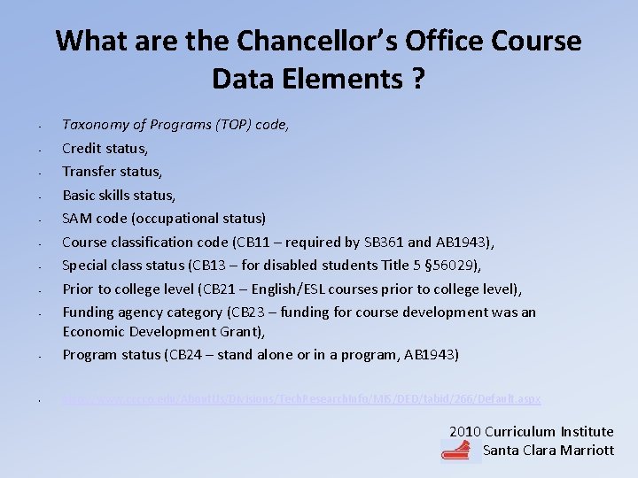 What are the Chancellor’s Office Course Data Elements ? • Taxonomy of Programs (TOP)