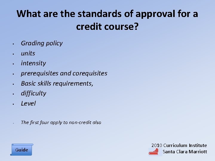 What are the standards of approval for a credit course? • Grading policy units