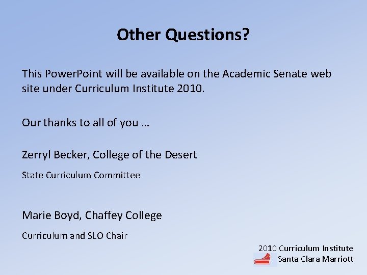 Other Questions? This Power. Point will be available on the Academic Senate web site