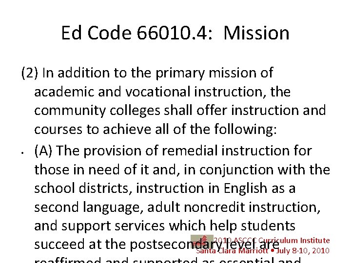 Ed Code 66010. 4: Mission (2) In addition to the primary mission of academic