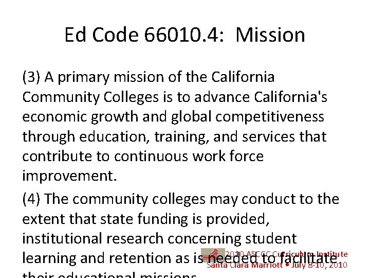 Ed Code 66010. 4: Mission (3) A primary mission of the California Community Colleges