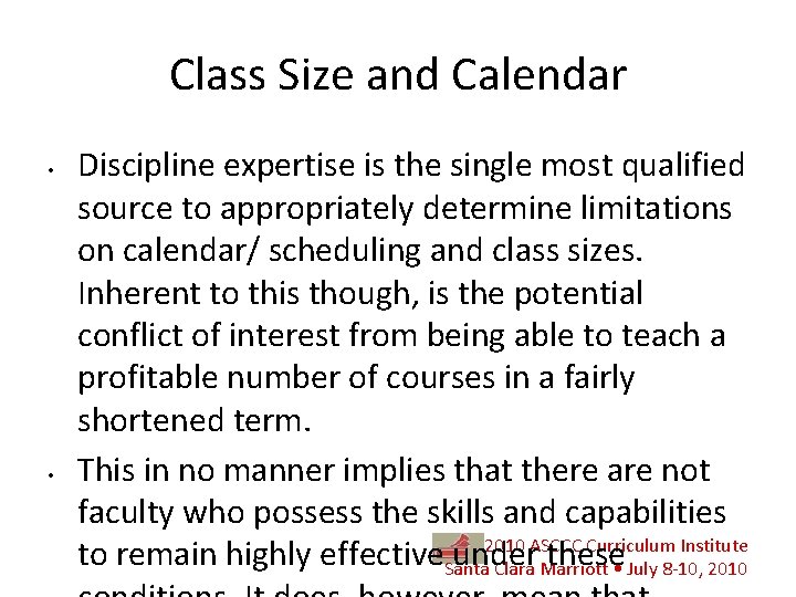 Class Size and Calendar • • Discipline expertise is the single most qualified source