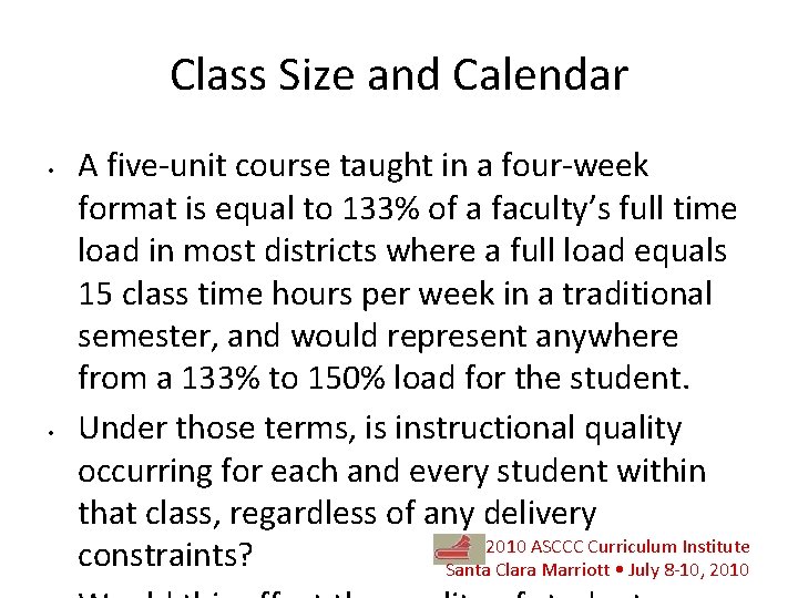 Class Size and Calendar • • A five-unit course taught in a four-week format