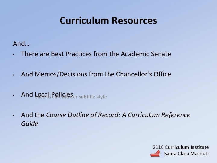Curriculum Resources And… • There are Best Practices from the Academic Senate • And