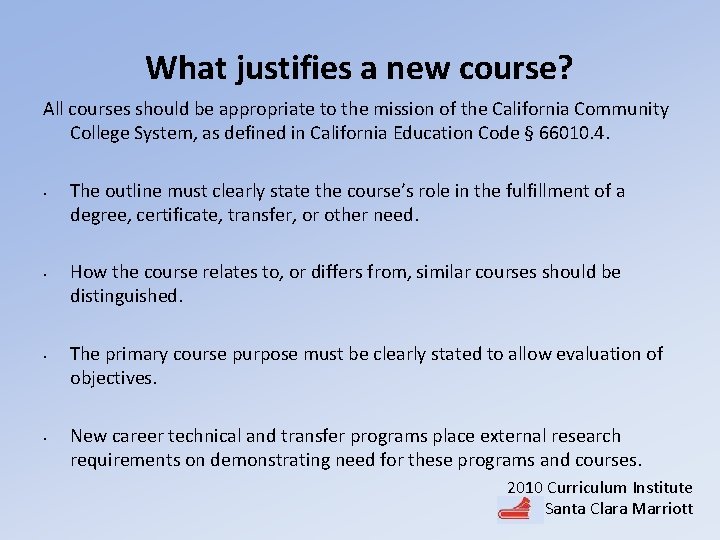 What justifies a new course? All courses should be appropriate to the mission of