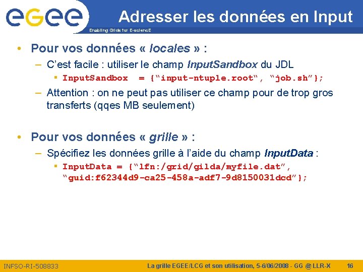 Adresser les données en Input Enabling Grids for E-scienc. E • Pour vos données