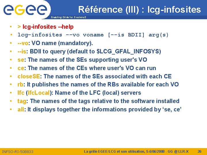 Référence (III) : lcg-infosites Enabling Grids for E-scienc. E • • • > lcg-infosites
