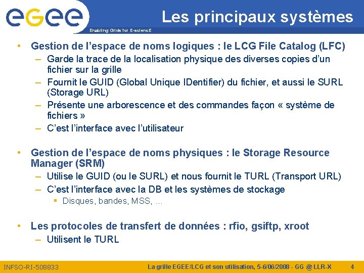 Les principaux systèmes Enabling Grids for E-scienc. E • Gestion de l’espace de noms