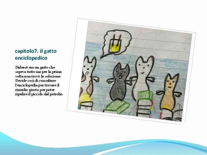 capitolo 7. il gatto enciclopedico Diderot era un gatto che sapeva tutto ma per