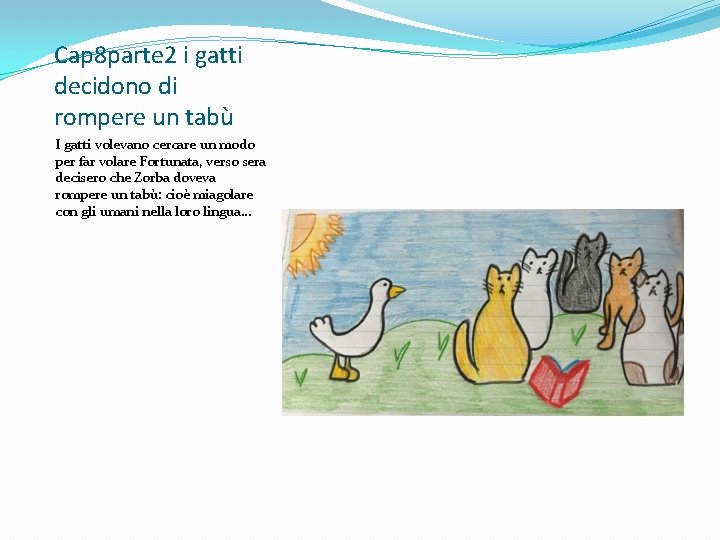 Cap 8 parte 2 i gatti decidono di rompere un tabù I gatti volevano