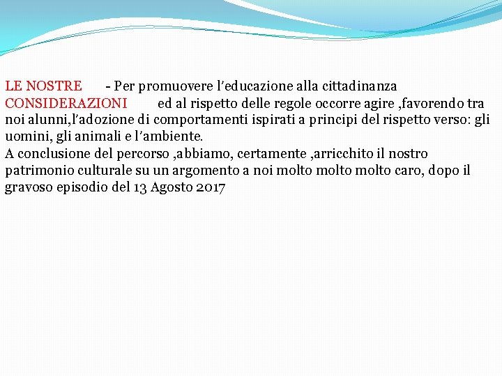 LE NOSTRE - Per promuovere l’educazione alla cittadinanza CONSIDERAZIONI ed al rispetto delle regole