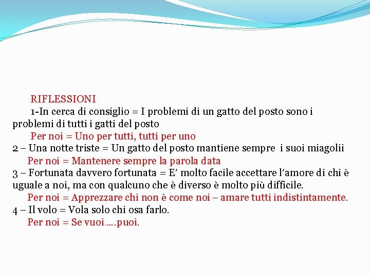 RIFLESSIONI 1 -In cerca di consiglio = I problemi di un gatto del posto