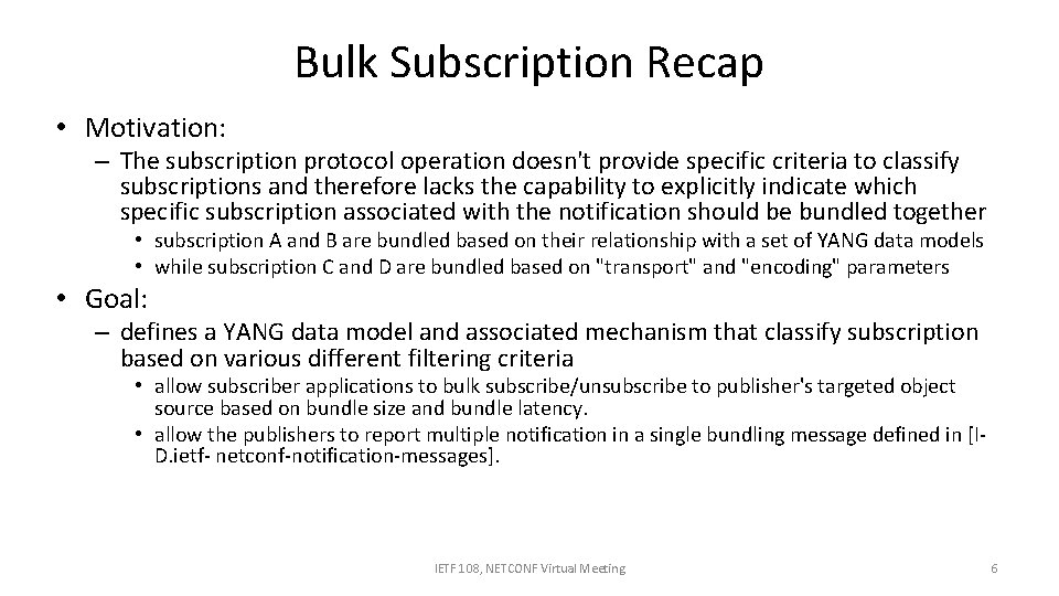 Bulk Subscription Recap • Motivation: – The subscription protocol operation doesn't provide specific criteria