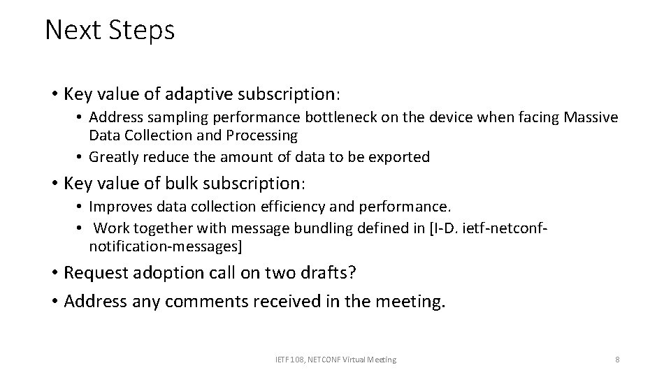 Next Steps • Key value of adaptive subscription: • Address sampling performance bottleneck on