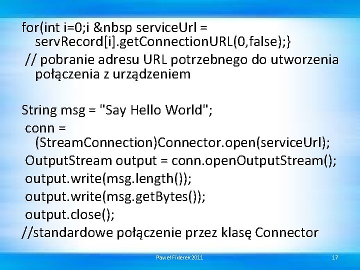 for(int i=0; i &nbsp service. Url = serv. Record[i]. get. Connection. URL(0, false); }