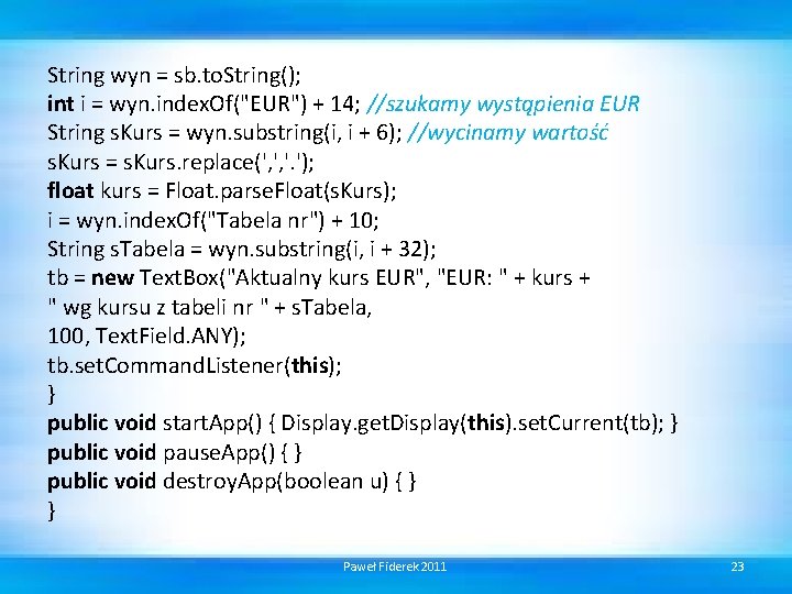 String wyn = sb. to. String(); int i = wyn. index. Of("EUR") + 14;