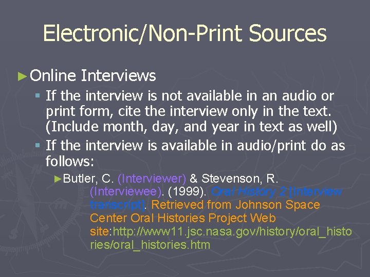 Electronic/Non-Print Sources ► Online Interviews § If the interview is not available in an