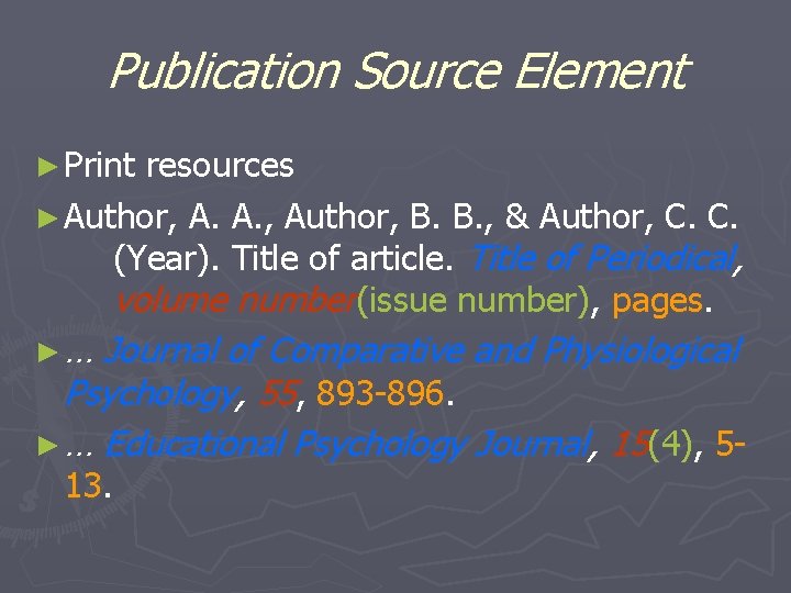 Publication Source Element ► Print resources ► Author, A. A. , Author, B. B.
