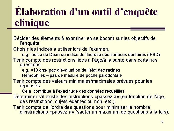 Élaboration d’un outil d’enquête clinique Décider des éléments à examiner en se basant sur