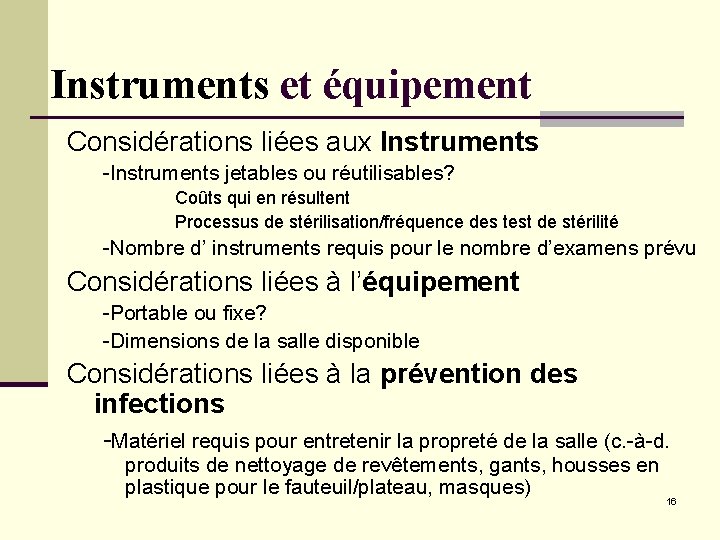 Instruments et équipement Considérations liées aux Instruments -Instruments jetables ou réutilisables? Coûts qui en