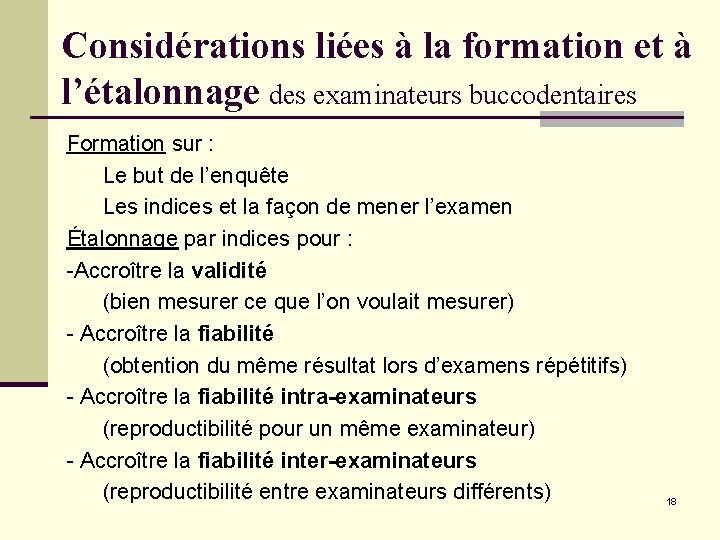 Considérations liées à la formation et à l’étalonnage des examinateurs buccodentaires Formation sur :