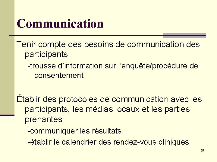 Communication Tenir compte des besoins de communication des participants -trousse d’information sur l’enquête/procédure de