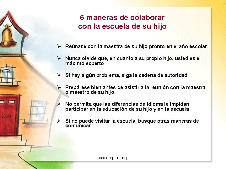 6 maneras de colaborar con la escuela de su hijo Ø Reúnase con la