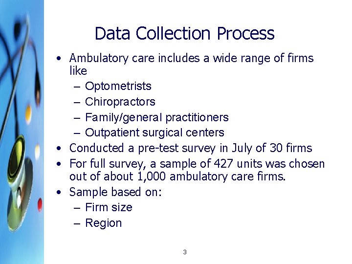 Data Collection Process • Ambulatory care includes a wide range of firms like –