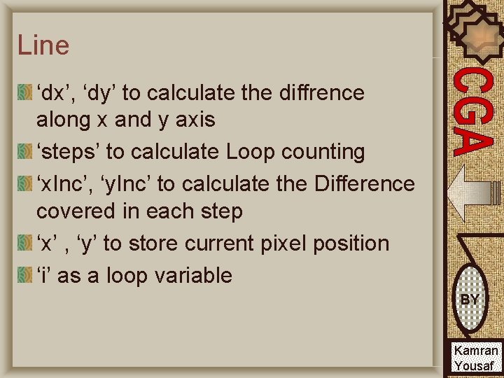 Line ‘dx’, ‘dy’ to calculate the diffrence along x and y axis ‘steps’ to