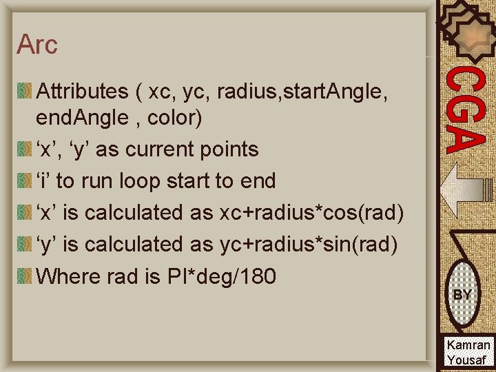 Arc Attributes ( xc, yc, radius, start. Angle, end. Angle , color) ‘x’, ‘y’