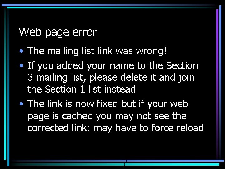 Web page error • The mailing list link was wrong! • If you added