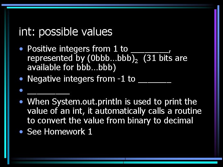 int: possible values • Positive integers from 1 to ____, represented by (0 bbb…bbb)2