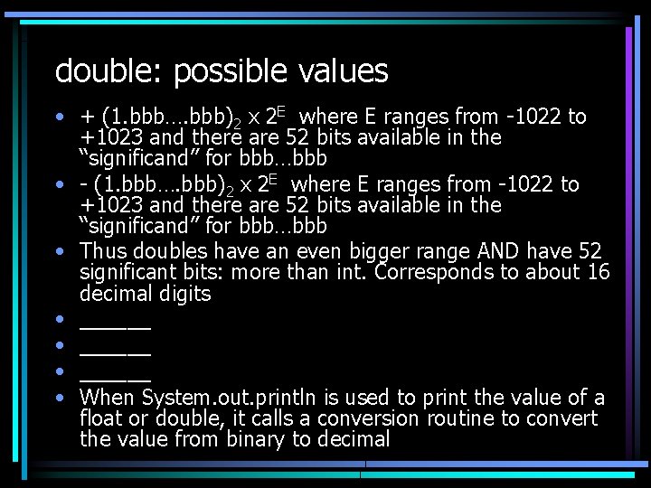 double: possible values • + (1. bbb…. bbb)2 x 2 E where E ranges