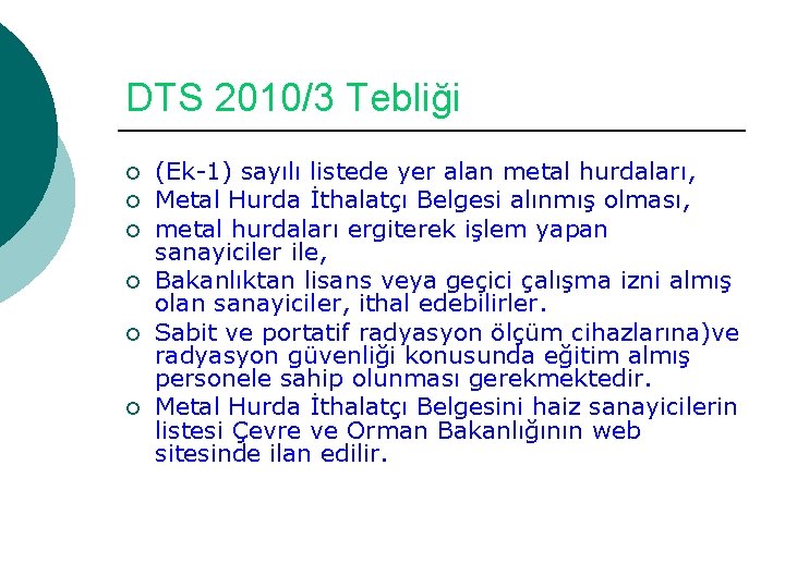 DTS 2010/3 Tebliği ¡ ¡ ¡ (Ek-1) sayılı listede yer alan metal hurdaları, Metal