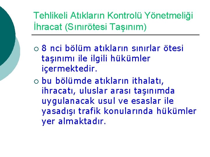 Tehlikeli Atıkların Kontrolü Yönetmeliği İhracat (Sınırötesi Taşınım) 8 nci bölüm atıkların sınırlar ötesi taşınımı